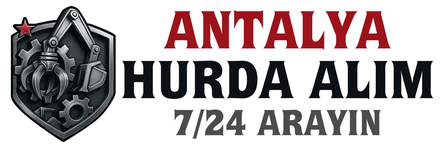 Antalya Hurda Alımı | Yerinden Hurda Alımında Güvenilir Çözüm Ortağınız